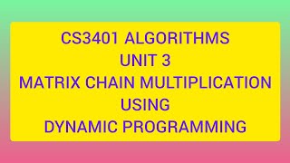 Matrix chain multiplication  unit 3 cs3401 ALGORITHMS [upl. by Adnawot541]