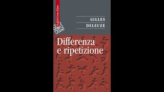 Microcorso su Differenza e ripetizione di Deleuze  La differenza in sé 27 [upl. by Armillda]