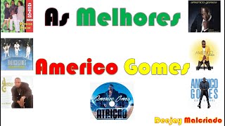 Best Of Americo Gomes  Mix 2023  Deejay Malcriado [upl. by Alejo]