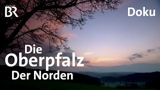 Die Oberpfalz  Im Norden  BR  Doku [upl. by Elhsa]