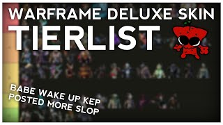 WARFRAME TIERLIST  DELUXE SKINS  Unscripted amp Scuffed [upl. by Rodavlas]