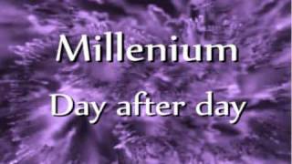 Millenium  Day after day [upl. by Josy]