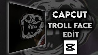 Capcut Troll Face Edit Nasıl Yapılır [upl. by Marienthal]