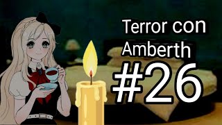 Terror con Amberth 26 La Leyenda de la Penitente [upl. by Iaw904]