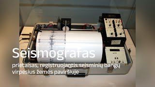 Seismografas ir jo istorija [upl. by Chilson454]