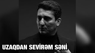 Xəzər SüleymanlıUZAQDAN SEVİRƏM SƏNİ [upl. by Nirraj645]