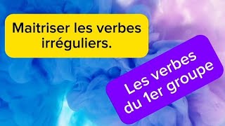 Maîtrisez les Verbes Irréguliers Verbes du 1er groupe  Défi de Conjugaison [upl. by Demetrius378]