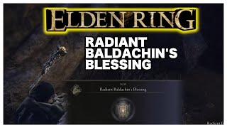 Elden Ring Radiant Baldachins Blessing Location Guide [upl. by Esiuol978]