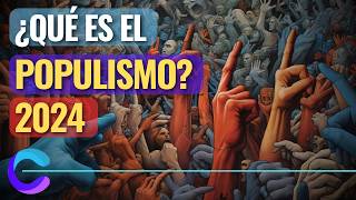 QUÉ ES EL POPULISMO ACTUALIZADO 2024 [upl. by Rumery]