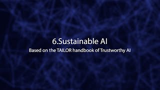 Trustworthy AI Explained part 6 Sustainable AI [upl. by Forcier]