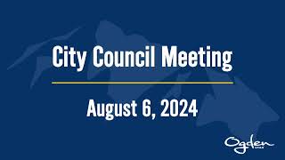 Ogden City Council Meeting  August 6 2024 [upl. by Eseuqram640]