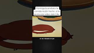 La hormiga le arrebató la comida viralvideo youtube ￼ [upl. by Nadbus884]