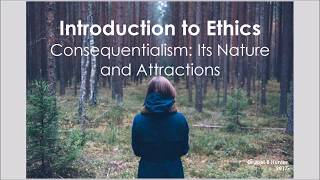 Consequentialism Its Nature and Attractions [upl. by Dera]