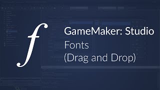 GameMaker Fonts Drag and Drop [upl. by Tayyebeb]