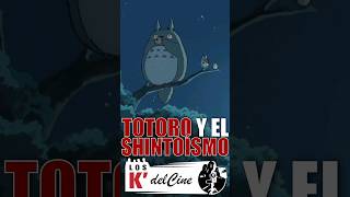 TOTORO Y EL SHINTOÍSMO [upl. by Aile]