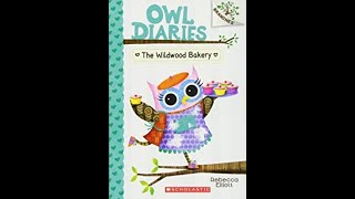 Chapter 7 🦉 OWL DIARIES The Wildwood Bakery by Rebecca Elliott gradeone readaloud sightwords [upl. by Anaihs]