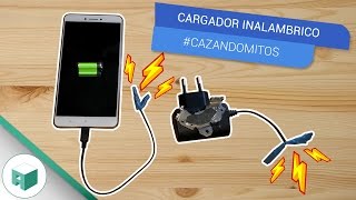 Cómo hacer Cargador Inalámbrico UNIVERSAL Smartphone CazandoMitos [upl. by Haraj]