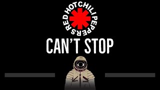 Red Hot Chili Peppers • Cant Stop CC 🎤 Karaoke Instrumental Lyrics [upl. by Nehgem997]