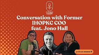 CONVERSATION WITH FORMER IHOPKC COO FEAT JONO HALL  The Dwayne and Jennifer Podcast  Podcast 110 [upl. by Sayles]