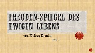 Philipp Nicolai FreudenSpiegel des ewigen Lebens Teil 1 [upl. by Pederson]