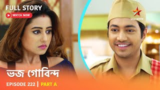 Full Story  Bhojo Gobindo  Episode 222  Part A [upl. by Ybok101]