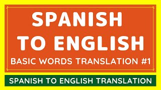 Spanish To English BASIC WORDS Translation From Google 1  Translate Spanish Language To English [upl. by Tutt]