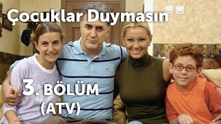 Çocuklar Duymasın 3 Bölüm ATV [upl. by Ewell815]