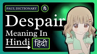 Despair Meaning in HindiUrdu  Meaning of Despair  Despair ka matlab  Despair क्या है [upl. by Aikehs]