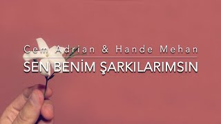 Cem Adrian amp Hande Mehan  Sen Benim Şarkılarımsın Official Audio [upl. by Nauqram722]