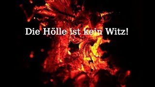 Die Hölle ist kein Witz Evangelisation [upl. by Nosiram972]