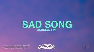 Alesso – Sad Song Lyrics ft TINI [upl. by Tara559]