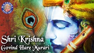 Shri Krishna Govind Hare Murari  Krishna Chant  Devotional [upl. by Roose283]