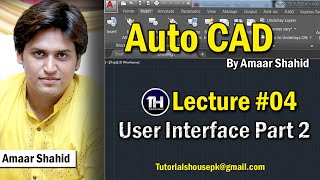 Auto CAD Tutorial in Urdu amp Hindi  Lecture 4  User Interface P2  Amaar Shahid  Tutorials House [upl. by Arodnap]