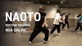 NAOTO  RHYTHM TRAINING Class  NOA ONLINE DANCE [upl. by Aleil]