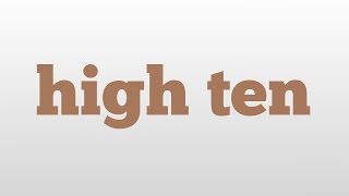 high ten meaning and pronunciation [upl. by Hut]