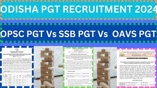 ODISHA PGT RECRUITMENT 2024 II OPSC PGT Vs SSB PGT Vs OAVS PGT RECRUITMENT [upl. by Aiyn413]