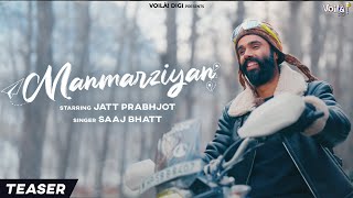 MANMARZIYAN Teaser  SONG OUT NOW LINK IN DESCRIPTION  Jatt Prabhjot  Saaj Bhatt  Amjad Nadeem [upl. by Ezechiel]