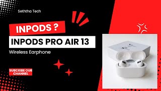 Inpods Pro Air 13 Unboxing  Sinhala  trending inpods unboxing SethaTech9988 [upl. by Eadrahc]