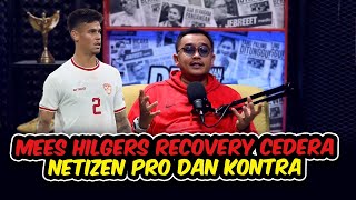 MEES HILGERS RECOVERY CEDERA NETIZEN TIMNAS INDONESIA PRO DAN KONTRA [upl. by Oinotnaocram]