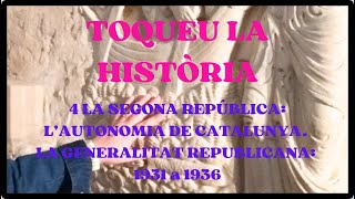 4 LA SEGONA REPÚBLICA LAUTONOMIA DE CATALUNYA LA GENERALITAT REPUBLICANA 19311936 [upl. by Eissahc]