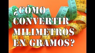 Cómo convertir milímetros en gramos 3 métodos de conversión de volumen [upl. by Yelahc]