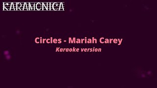 Circles  Mariah Carey  Karaoke version [upl. by Valda998]