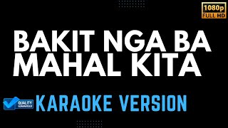 ROSELLE NAVA  BAKIT NGA BA MAHAL KITA Karaoke Version HD [upl. by Aloiv508]