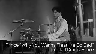 Prince quotWhy You Wanna Treat Me So Badquot Isolated Drums [upl. by Netsryk]