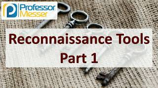 Reconnaissance Tools  Part 1  SY0601 CompTIA Security  41 [upl. by Colin]