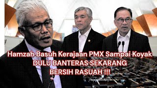 Padu Hamzah Basuh Kerajaan Sampai Koyak  Dulu Banteras sekerang bersih Rasuah [upl. by Saxela]