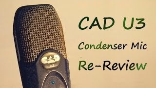 CAD U3 Condenser Mic  ReReview [upl. by Fogel]