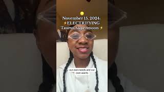 November 15 2024 ⚡️ELECTRIFYING⚡️ SUPERMOON IN TAURUS fullmoonintaurus saturndirect uranus [upl. by Ahtilat]