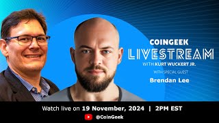 Bitcoin for practical use on CoinGeek Weekly Livestream with Brendan Lee  Ep 42  S4 [upl. by Reffinnej]