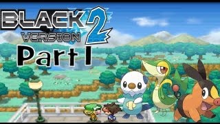 Pokemon Black 2  Episode 1 It Begins In Unova [upl. by Yniffit239]